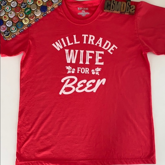 🎄🍺NAP CHAT “Will Trade Wife for Beer” S/S T-Shirt - Picture 5 of 8
